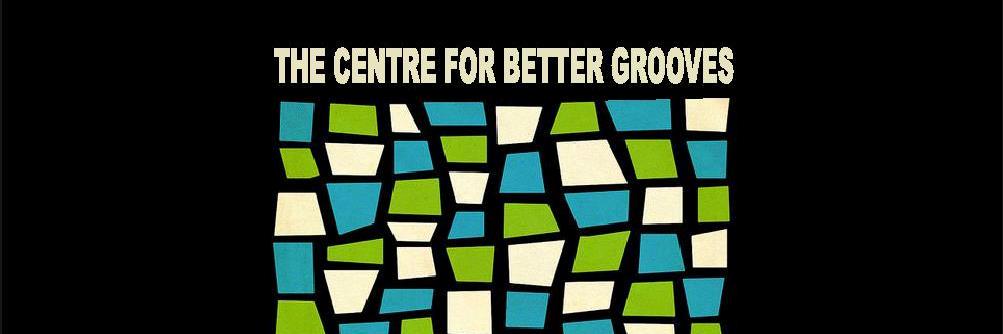 The Centre For Better Grooves